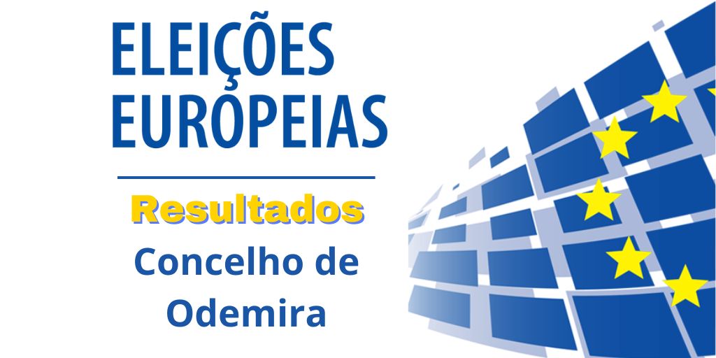 Europeias 2024: Resultados - Concelho da Odemira