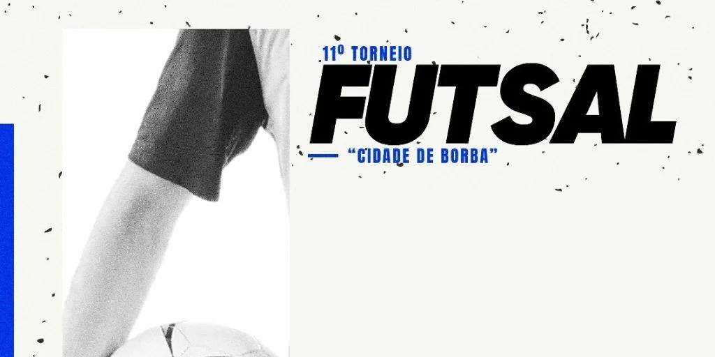 11º Torneio de Futsal “Cidade de Borba”