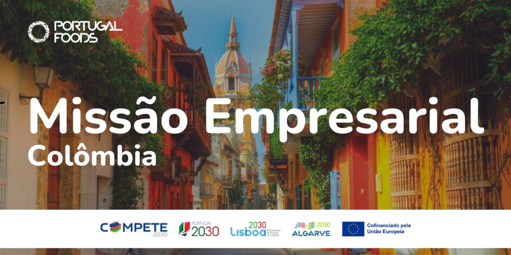 PortugalFoods e Câmara de Comércio levam empresas agroalimentares à Colômbia em novembro