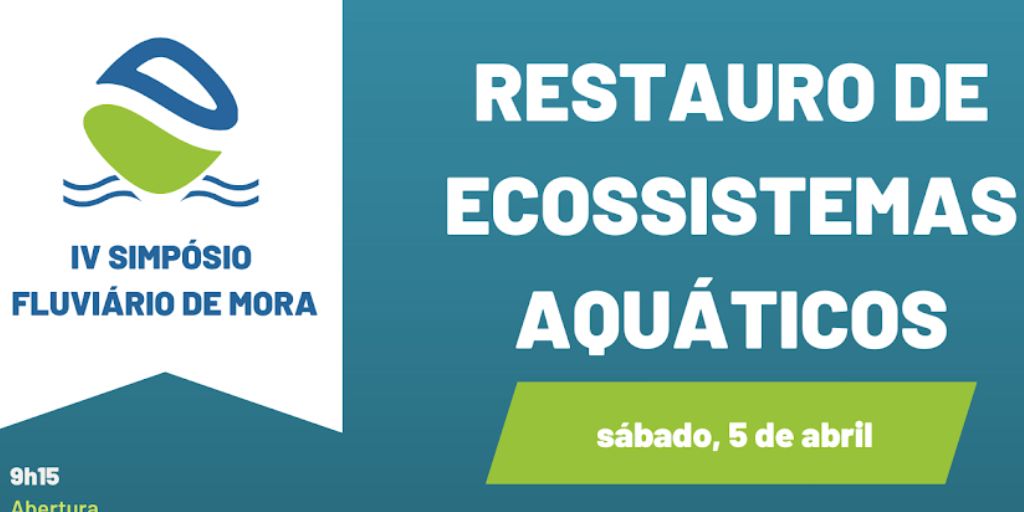 IV Simpósio Fluviário de Mora debate restauro de ecossistemas aquáticos
