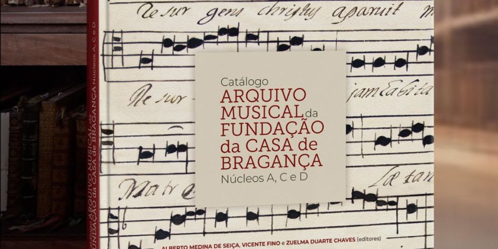 Fundação da Casa de Bragança apresenta Catálogo do Arquivo Musical